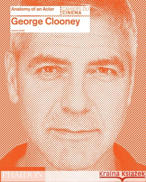 George Clooney Jeremy Smith 9780714868066
