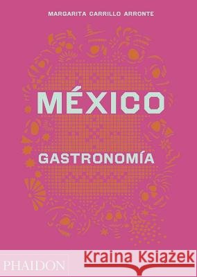 México Gastronomia (Mexico: The Cookbook) (Spanish Edition) Carrillo Arronte, Margarita 9780714870427 Phaidon Press Ltd