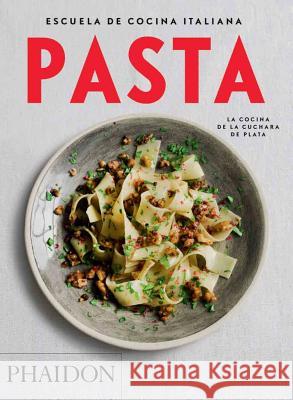 Escuela de Cocina Italiana Pasta (Italian Cooking School: Pasta) (Spanish Edition) The Silver Spoon Kitchen 9780714870892 Phaidon Press Ltd