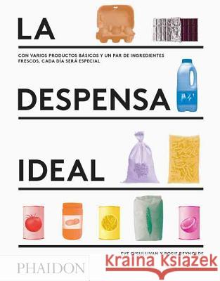 La Despensa Ideal (the Kitchen Shelf) (Spanish Edition) Rosie Reynolds 9780714872193