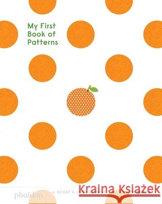 My First Book of Patterns Bobby George June George Boyoun Kim 9780714872490 Phaidon Press