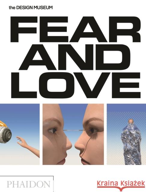 Fear & Love: Reactions to a Complex World McGuirk, Justin 9780714872544 Phaidon Press