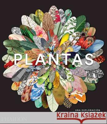 Plantas: Una Exploración del Mundo Botánic (Plant: Exploring the Botanical World) (Spanish Edition) Phaidon Editors 9780714873039 Phaidon Press Ltd