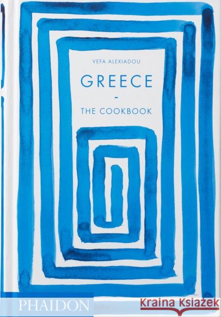 Greece: The Cookbook Vefa Alexiadou 9780714873800 Phaidon Press Ltd