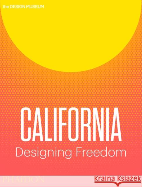 California: Designing Freedom McGuirk, Justin 9780714874234