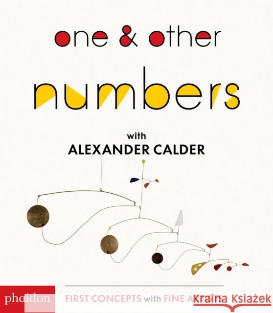 One & Other Numbers: with Alexander Calder  9780714875101 Phaidon Press Ltd