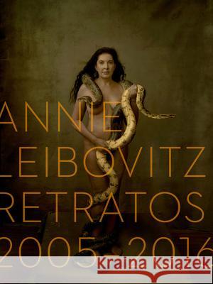 Annie Leibovitz: Retratos, 2005-2016 (Annie Leibovitz: Portraits 2015-2016) (Spanish Edition) Annie Leibovitz 9780714875682