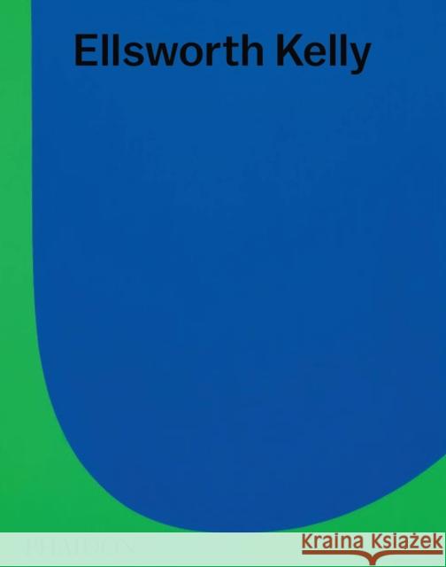 Ellsworth Kelly Tricia Paik 9780714876429 Phaidon Press