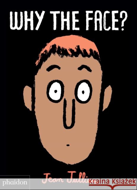 Why the Face? Jullien, Jean 9780714877198 Phaidon Press