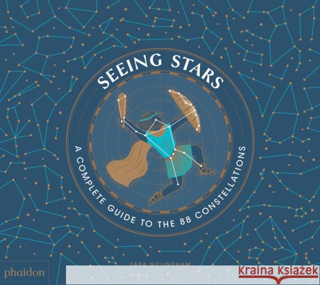 Seeing Stars: A Complete Guide to the 88 Constellations Sara Gillingham   9780714877228