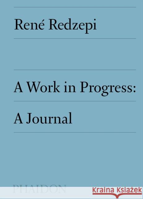 A Work in Progress: A Journal Rene Redzepi 9780714877549 Phaidon Press Ltd
