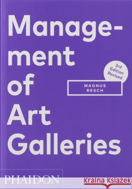 Management of Art Galleries Magnus Resch 9780714877754 Phaidon Press