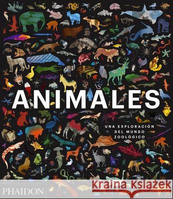 Animales: Una Exploración del Mundo Zoológico (Animal: Exploring the Zoological World) (Spanish Edition) Phaidon Editors 9780714877907 Phaidon Press Ltd