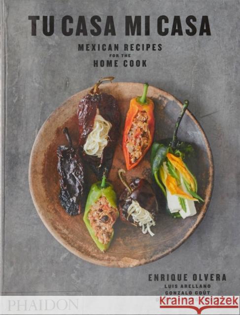 Tu Casa Mi Casa: Mexican Recipes for the Home Cook Enrique Olvera 9780714878058 Phaidon Press Ltd