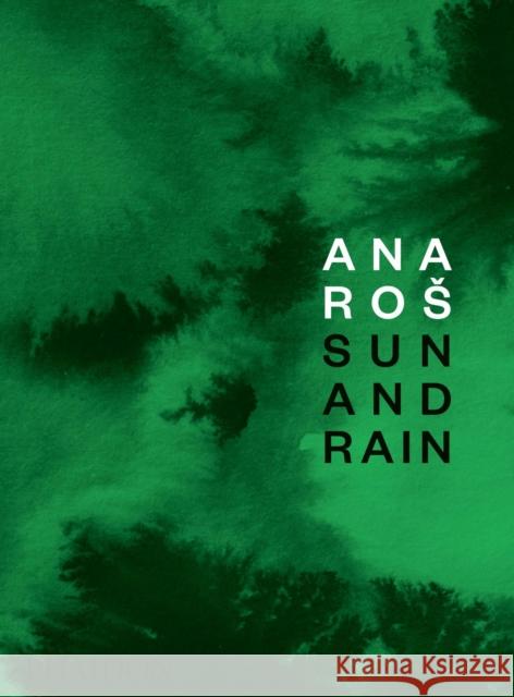 Ana Ros: Sun and Rain Ana Ros 9780714879307 Phaidon Press Ltd