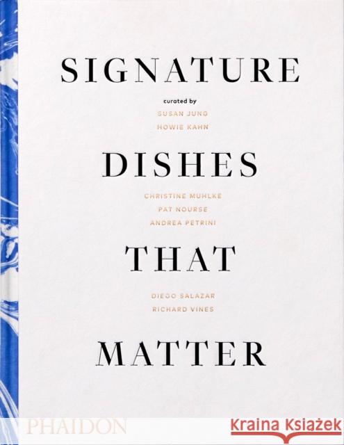 Signature Dishes That Matter Pat Nourse Susan Jung Richard Vines 9780714879321 Phaidon Press