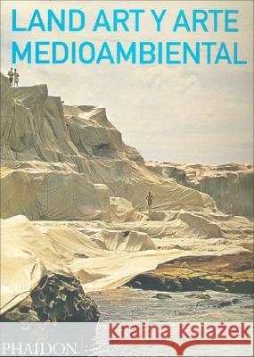 Land Art Y Arte Medioambiental (Land and Environmental Art) (Spanish Edition) Jeffrey Kastner 9780714898292 Phaidon Press Ltd