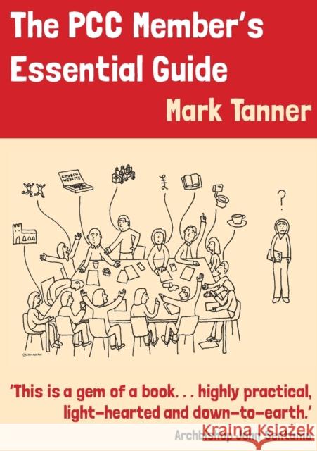 The PCC Members Essential Guide Tanner, Mark 9780715110935 Church House Pub