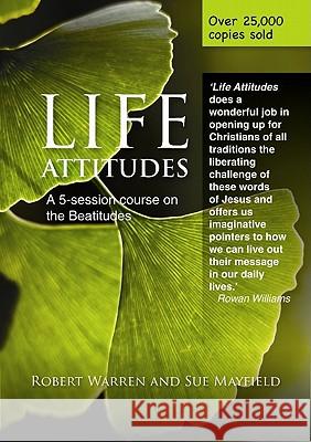 Life Attitudes: A Five-Session Course on the Beatitudes for Lent Warren, Robert 9780715142332 Church House Pub.