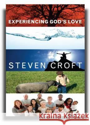 Experiencing God's Love: Five Images of Transformation Steven Croft 9780715142516 0