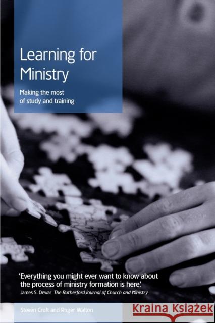 Learning for Ministry: Making the Most of Study and Training Croft, Steven 9780715142783 Church House Pub