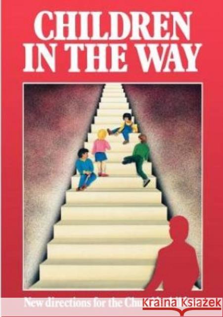 Children in the Way: New Directions for the Church's Children National Society 9780715143254 Church House Pub