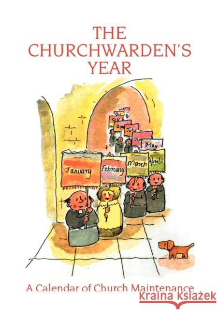 The Churchwarden's Year: A Calendar of Church Maintenance Jeffery, Graham 9780715143575