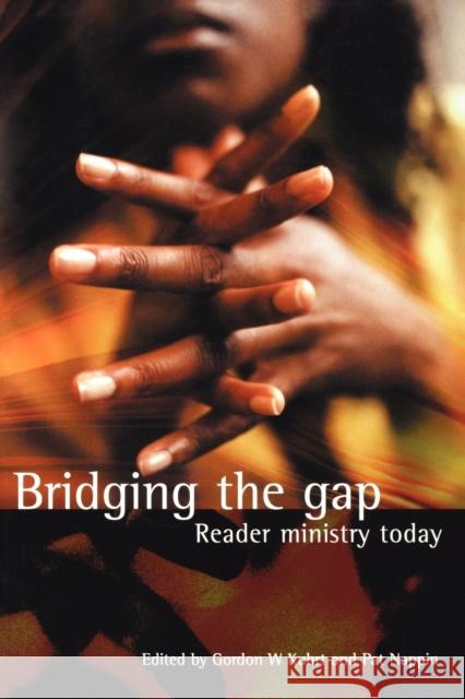 Bridging the Gap: Reader Ministry Today Kuhrt, Gordon W. 9780715143612