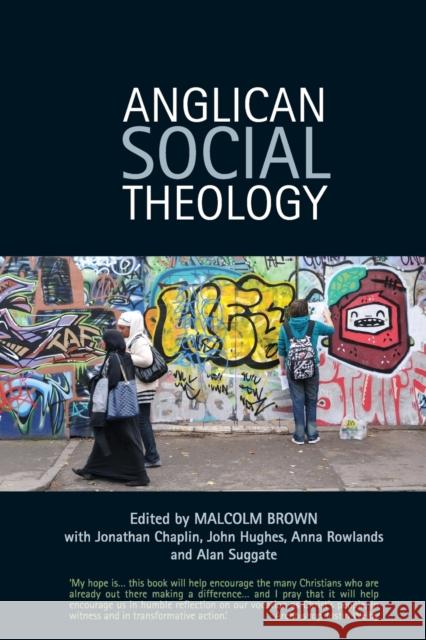 Anglican Social Theology: Renewing the Vision Today Brown, Malcolm 9780715144404