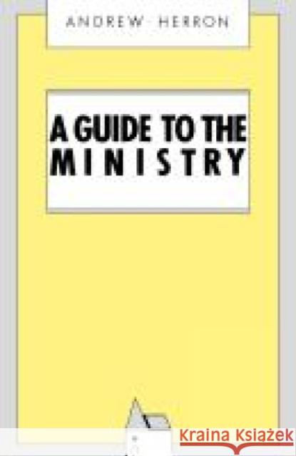 A Guide to the Ministry Andrew Herron 9780715206058