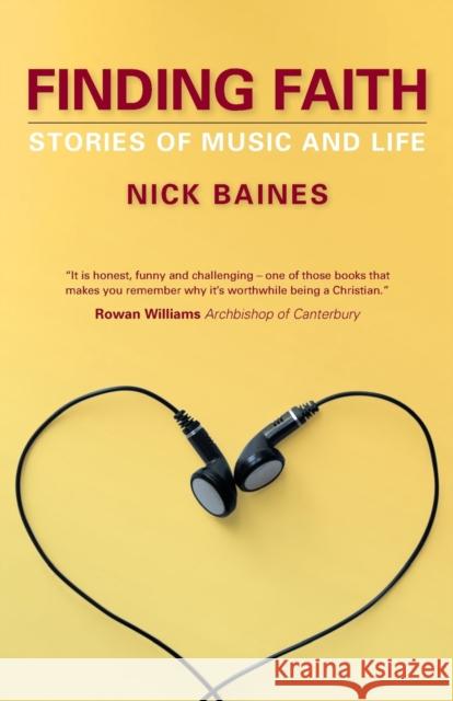 Finding Faith: Stories of Music and Life Nick Baines 9780715208687