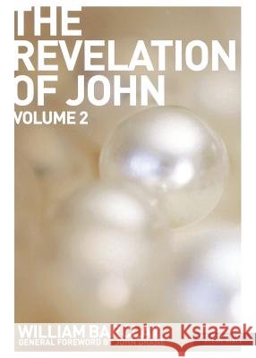 The Revelation of John : Volume 2 William Barclay 9780715209066 SAINT ANDREW PRESS