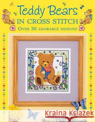 TEDDY BEARS IN CROSS STITCH Various Designers 9780715329337 DAVID & CHARLES PLC