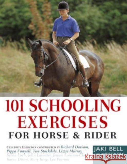 101 Schooling Exercises: For Horse and Rider Jaki Bell 9780715329757
