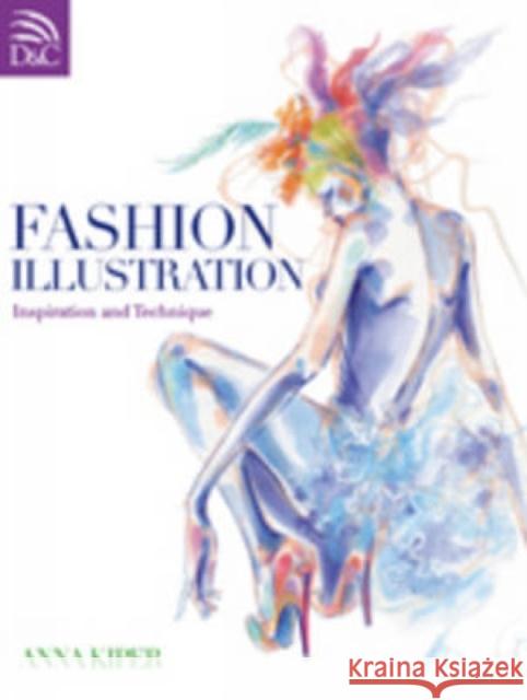 Fashion Illustration: Inspiration and Technique Anna Kiper 9780715336182