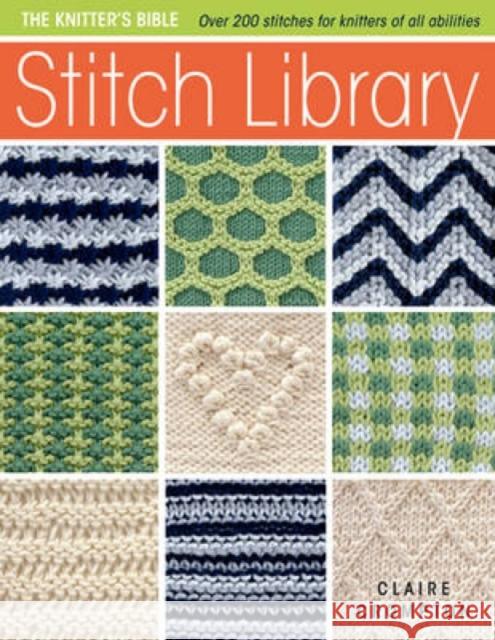 Stitch Library: Over 200 Stitches for Knitters of All Abilities Crompton, Claire 9780715337769