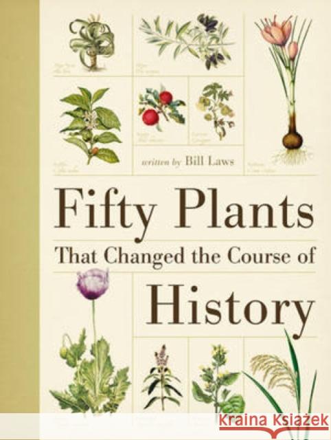 Fifty Plants That Changed the Course of History Bill Laws 9780715338544 David & Charles