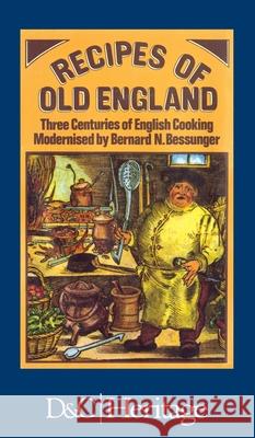 Recipes of Old England Bernard N. Bessunger 9780715363188 David & Charles Publishers