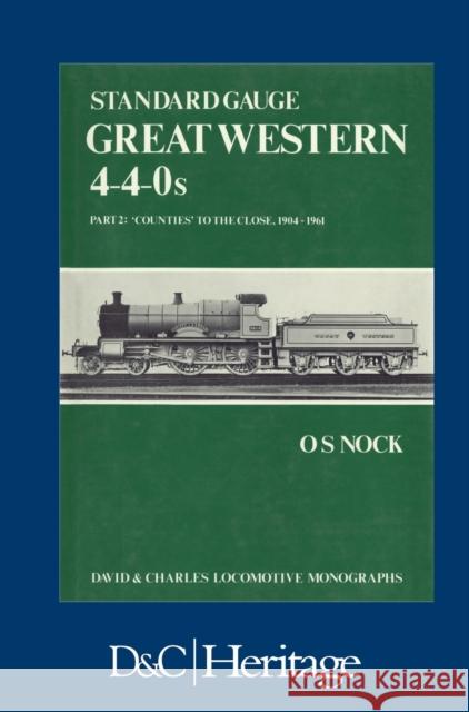 Standard Gauge Great Western 4-4-0s Part 2 Nock, O. S. 9780715376843 David & Charles Publishers