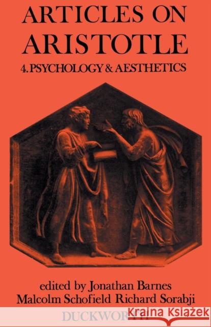Articles on Aristotle: Volume 4: Psychology and Aesthetics Barnes, J. 9780715609323 Duckworth Publishers