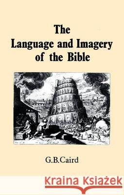 Language and Imagery of the Bible George Bradford Caird 9780715615799 Duckworth Publishing