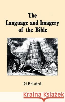 Language and Imagery of the Bible George Bradford Caird 9780715615799