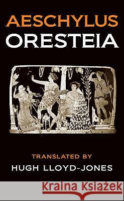 The Oresteia Aeschylus, Hugh Lloyd-Jones, H.L. Jones 9780715616833 Bloomsbury Publishing PLC