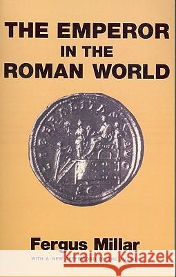 Emperor in the Roman World Richard Miller Fergus Millar F. Millar 9780715617229 Duckworth Publishers