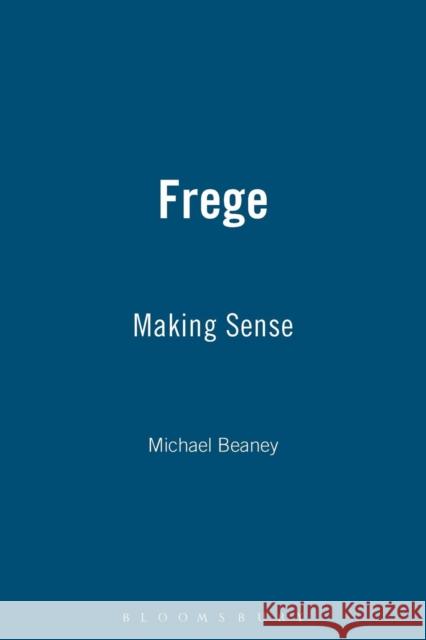 Frege: Making Sense Beaney, Michael 9780715627129 Gerald Duckworth & Company