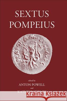 Sextus Pompeius Alain M. Gowing, etc., Anton Powell, Kathryn Welch 9780715631270 Classical Press of Wales