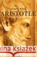 Making Sense of Aristotle: Essays in Poetics Haarberg, Jon 9780715631317 Duckworth Publishing