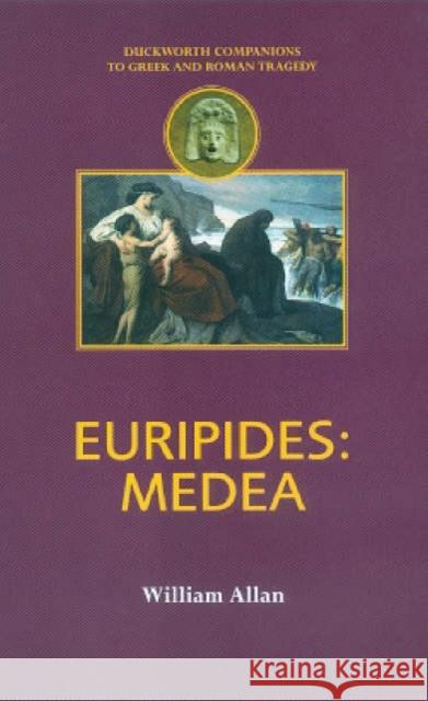 Euripides: Medea Allan, William 9780715631874 Duckworth Publishing