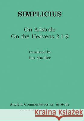 Simplicius: On Aristotle On the Heavens 2.1-9 Simplicius 9780715632000 GERALD DUCKWORTH & CO LTD
