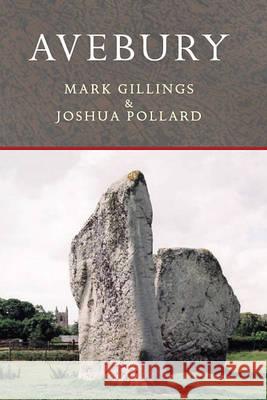 Avebury Mark Gillings Joshua Pollard 9780715632406 Duckworth Publishers
